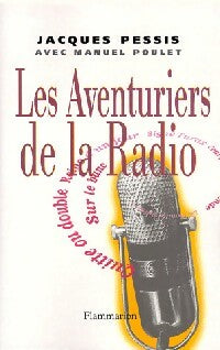 Livrenpoche : Les aventuriers de la radio - Jacques Pessis, Manuel Poulet - Livre