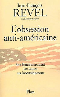 Livrenpoche : L'obsession anti-américaine - Jean-François Revel - Livre