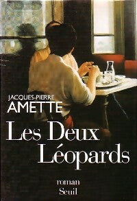 Les deux léopards - Jacques-Pierre Amette -  Seuil GF - Livre