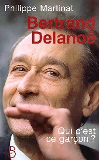 Bertrand Delanoë - Philippe Martinat -  Belfond GF - Livre