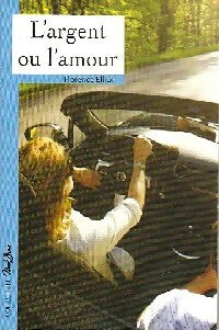 Livrenpoche : L'argent ou l'amour - Florence Elliot - Livre