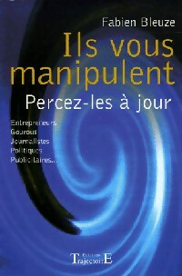Livrenpoche : Ils vous manipulent. Percez-les à jour - Fabien Bleuze - Livre
