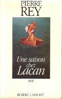 Une saison chez Lacan - Pierre Rey -  Laffont GF - Livre