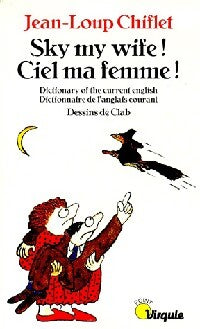 Sky my wife! Ciel ma femme! - Jean-Loup Chiflet - Livre