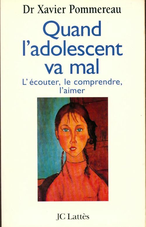 Quand l'adolescent va mal - Xavier Pommereau -  Lattès GF - Livre