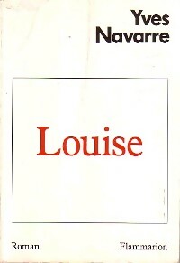 Louise - Yves Navarre -  Flammarion GF - Livre
