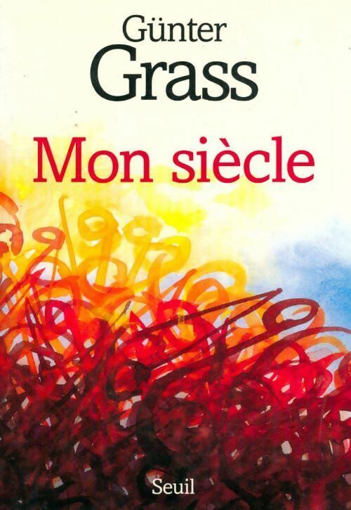 Mon siècle - Günter Grass -  Seuil GF - Livre