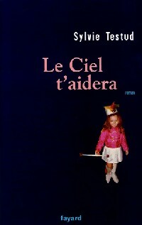 Livrenpoche : Le ciel t'aidera - Sylvie Testud - Livre