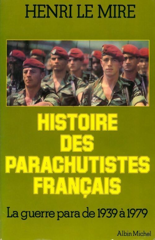 Livrenpoche : Histoire des parachutistes français - Henri Le Mire - Livre
