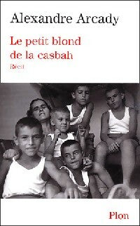 Livrenpoche : Le petit blond de la casbah - Alexandre Arcady - Livre