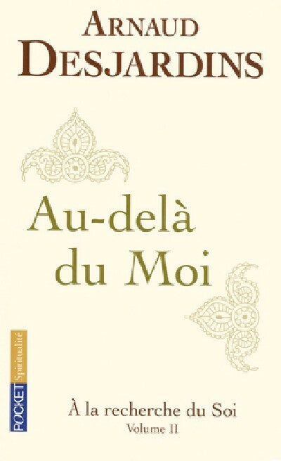 Livrenpoche : A la recherche du soi Tome II : Au-delà du Moi - Arnaud Desjardins - Livre