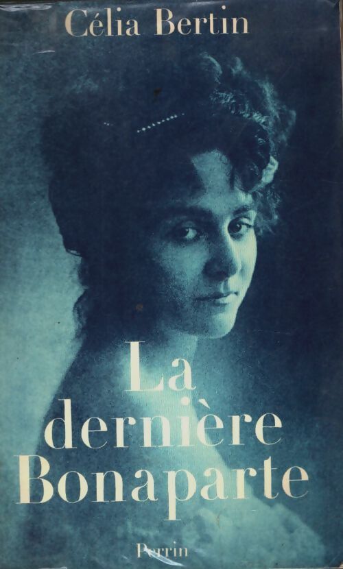 Livrenpoche : La dernière Bonaparte - Célia Bertin - Livre