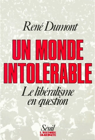 Livrenpoche : Un monde intolérable. Le libéralisme en question - René Dumont - Livre