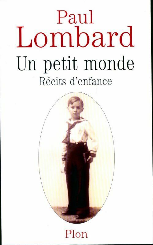 Livrenpoche : Un petit monde. Récits d'enfance - Paul Lombard - Livre