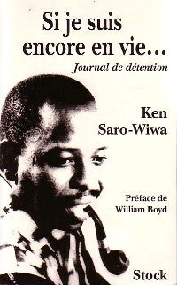 Si je suis encore en vie... Journal de détention - Ken Saro-Wiwa - Livre