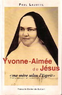 Livrenpoche : Yvonne-Aimée de Jésus. Ma mère selon l'Esprit - Paul Labutte - Livre