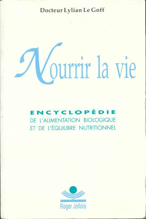 Livrenpoche : Nourrir la vie - Lylian Le goff - Livre