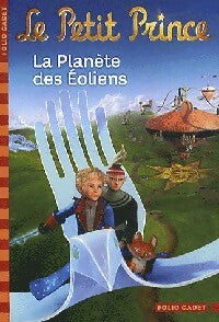 Livrenpoche : Le petit prince Tome III : La planète des éoliens - Fabrice Colin - Livre