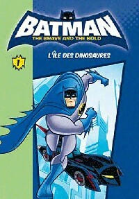 Livrenpoche : Batman Tome I : L'île des dinosaures - Florence Bellot - Livre