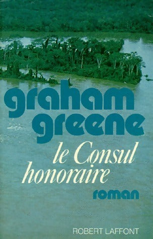 Le consul honoraire - Graham Greene -  Pavillons - Livre
