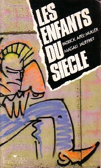 Livrenpoche : Les enfants du siècle - Magali Jauffret, Patrick Apel-Muller - Livre
