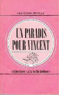 Un paradis pour Vincent - Françoise Hoville -  A la Belle Hélène - Livre