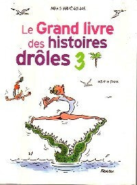 Le grand livre des histoires drôles Tome III - Mina Guillois, André Guillois - Livre