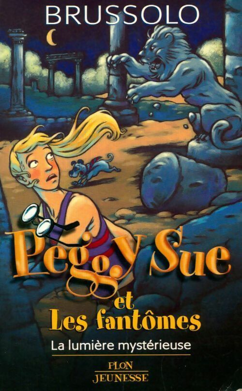 Livrenpoche : Peggy Sue et Les fantômes Tome IX : La lumière mystérieuse - Serge Brussolo - Livre