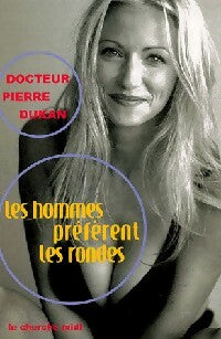 Livrenpoche : Les hommes préfèrent les rondes - Pierre Dukan - Livre