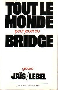 Livrenpoche : Tout le monde peut jouer au bridge - Pierre Jaïs, Michel Lebel - Livre