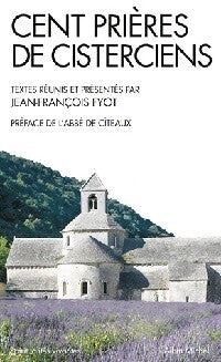 Cent prières de Cisterciens - Jean-François Fyot - Livre