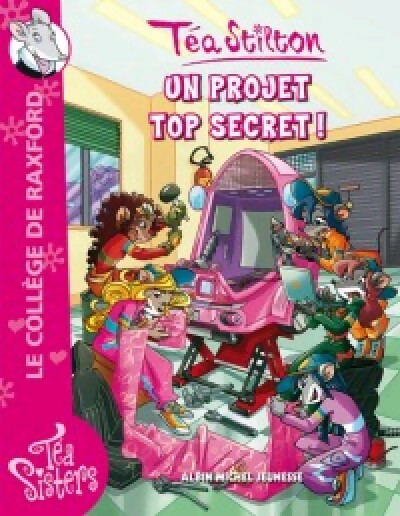 Livrenpoche : Les Téa Sisters Tome V : Un projet top secret ! - Téa Stilton - Livre