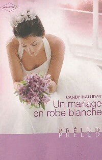 Livrenpoche : Un mariage en robe blanche - Candy Halliday - Livre