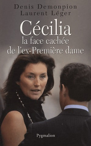 Livrenpoche : Cécilia. La face cachée de l'ex-Première dame - Laurent Léger, Denis Demonpion - Livre
