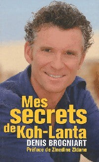 Mes secrets de Koh-Lanta - Denis Brogniart - Livre