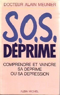 S.O.S. Déprime - Alain Meunier -  Albin Michel GF - Livre