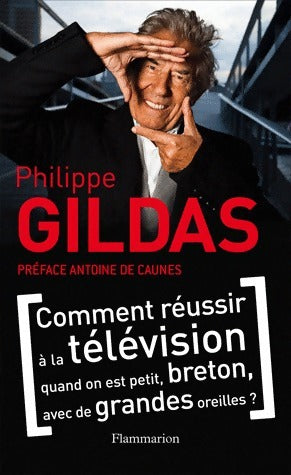 Livrenpoche : Comment réussir la télévision quand on est petit, breton... - Philippe Gildas - Livre