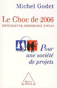 Le choc de 2006 - Michel Godet -  Jacob GF - Livre