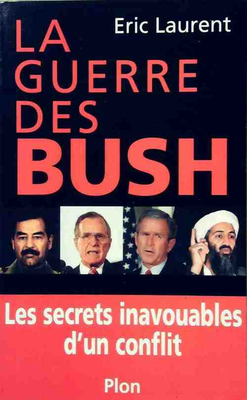 La guerre des Bush - Eric Laurent -  Plon GF - Livre