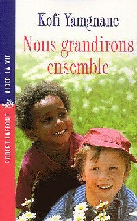 Livrenpoche : Nous grandirons ensemble - Kofi Yamgname - Livre