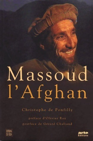 Massoud l'afghan - Christophe De Ponfilly -  Le Félin GF - Livre