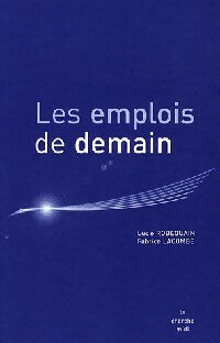 Les emplois de demain - Fabrice Lacombe ; Lucie Robequain -  Cherche Midi GF - Livre