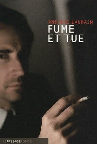 Livrenpoche : Fume et tue - Antoine Laurain - Livre