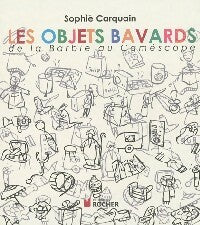 Livrenpoche : Les objets bavards - Sophie Carquain - Livre