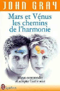 Mars et Vénus, les chemins de l'harmonie - John Gray -  J'ai Lu - Livre