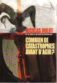 Livrenpoche : Combien de catastrophes avant d'agir ? - Nicolas Hulot - Livre