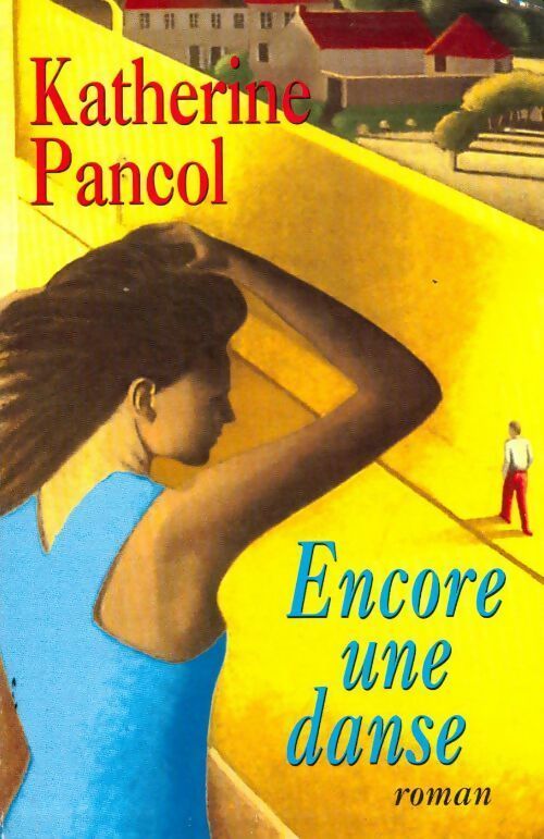 Livrenpoche : Encore une danse - Katherine Pancol - Livre