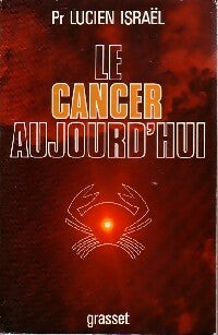 Le cancer aujourd'hui - Lucien Israel -  Grasset GF - Livre