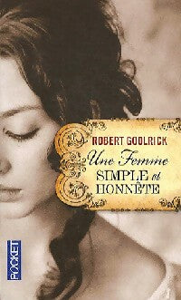 Livrenpoche : Une femme simple et honnête - Robert Goolrick - Livre
