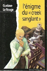 Livrenpoche : Le mystérieux docteur Cornélius Tome I : L'énigme du creek sanglant - Gustave Le Rouge - Livre